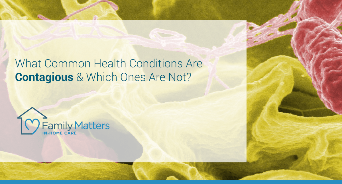 What Common Health Conditions Are Contagious & Which Ones Are Not?