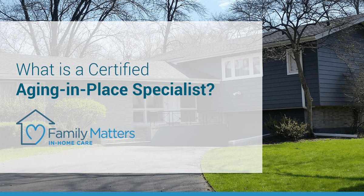 What Is A Certified Aging-in-Place Specialist?