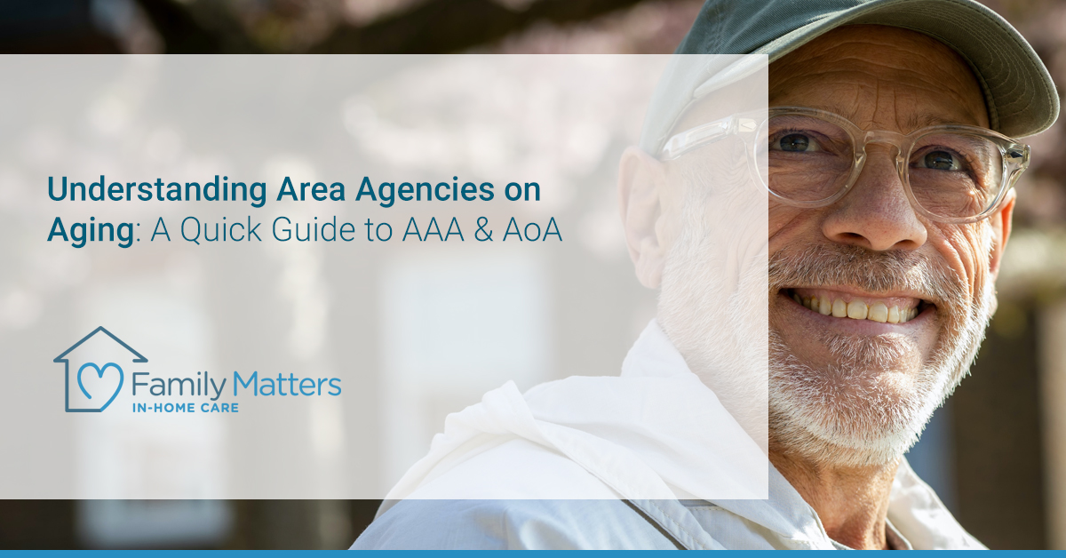 Understanding Area Agencies On Aging: A Quick Guide To AAA & AoA