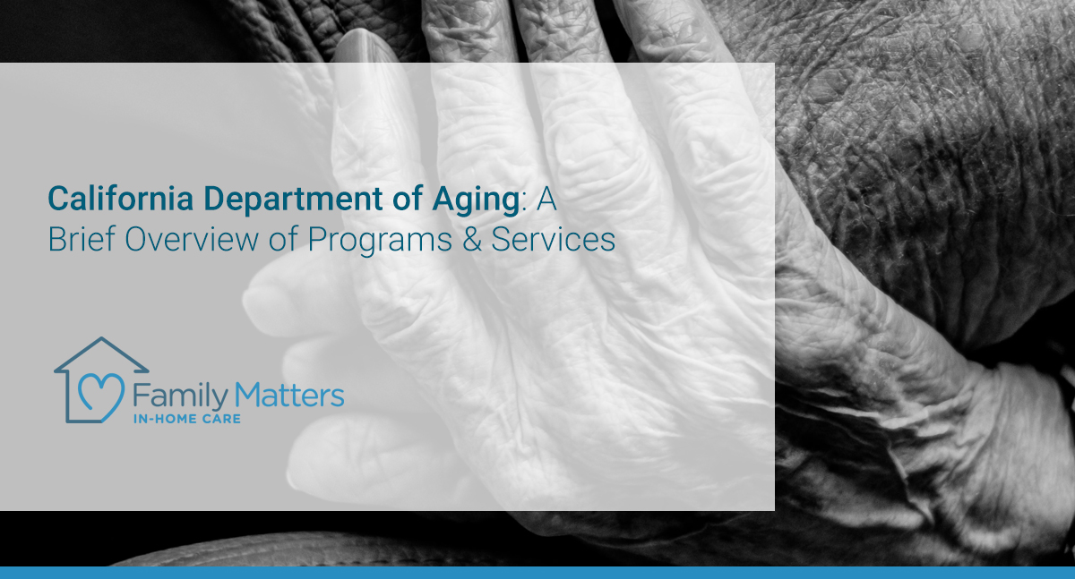 California Department Of Aging: A Brief Overview Of Programs & Services