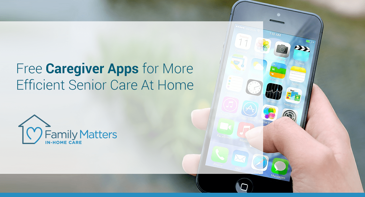 Free Caregiver Apps For More Efficient Senior Care At Home
