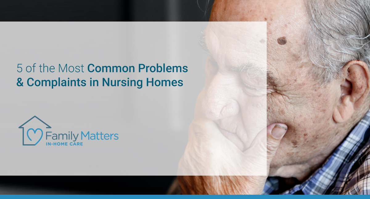 5 Of The Most Common Problems & Complaints In Nursing Homes