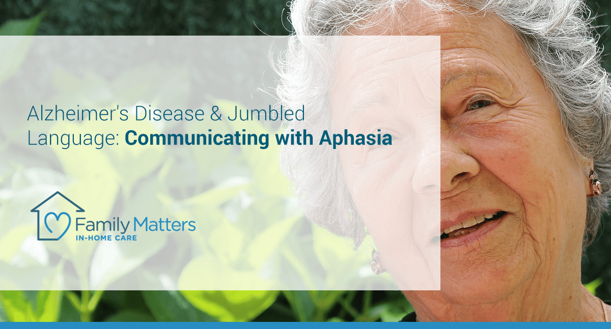 Alzheimer's Disease & Jumbled Language: Communicating With Aphasia