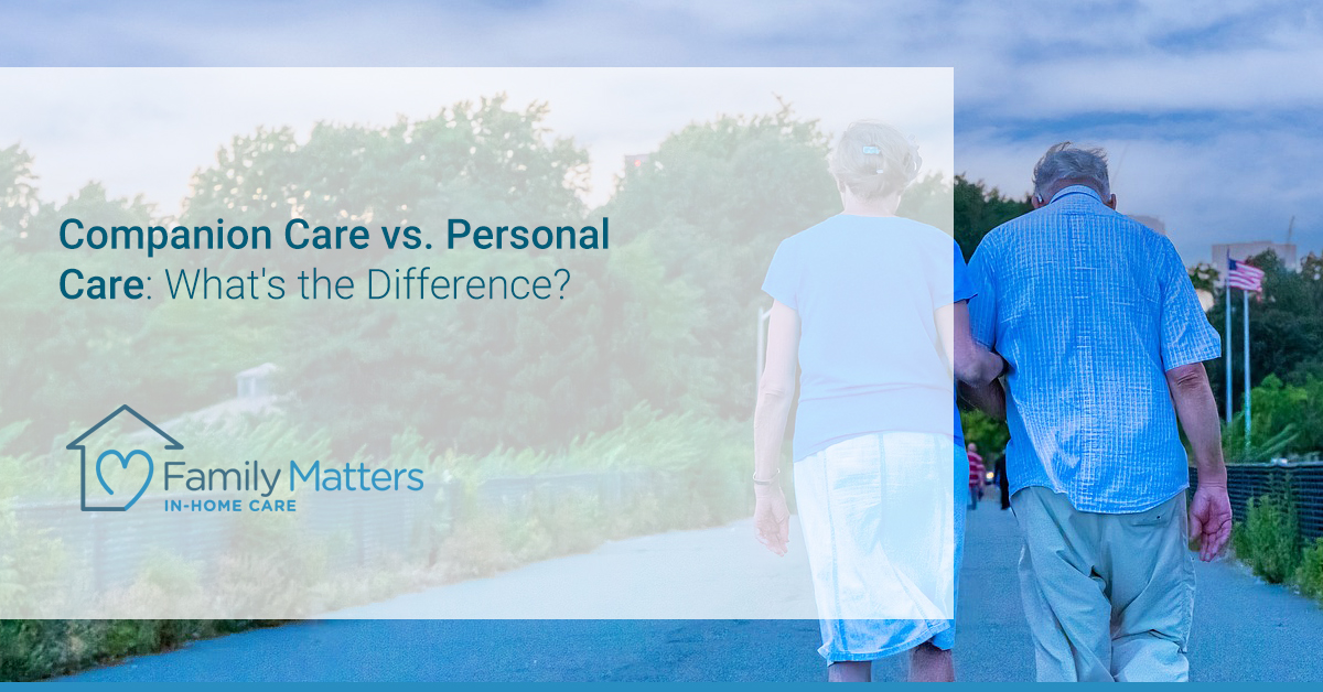 Companion Care Vs. Personal Care: What's The Difference?