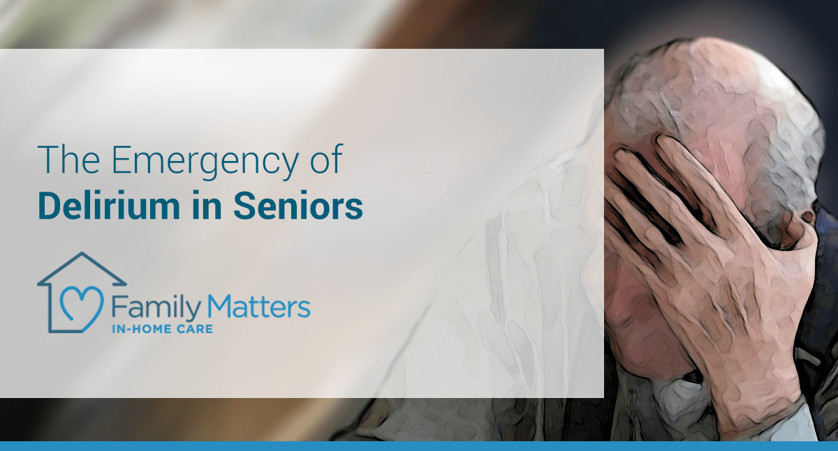 The Emergency Of Delirium In Seniors