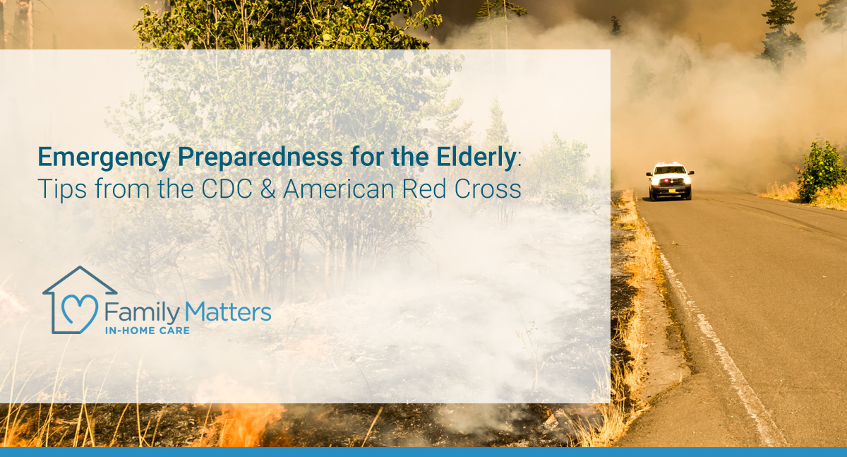 Emergency Preparedness For The Elderly: Tips From The CDC & American Red Cross