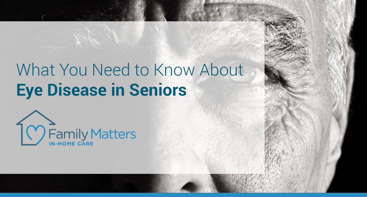What You Need To Know About Eye Disease In Seniors