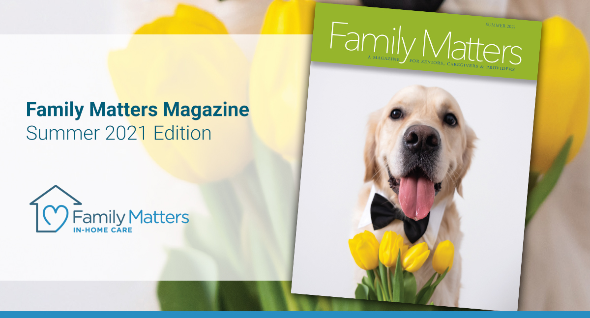 Family Matters, Summer 2021 Magazine