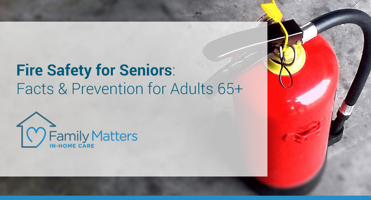 Fire Safety For Seniors: Facts & Prevention For Adults 65+