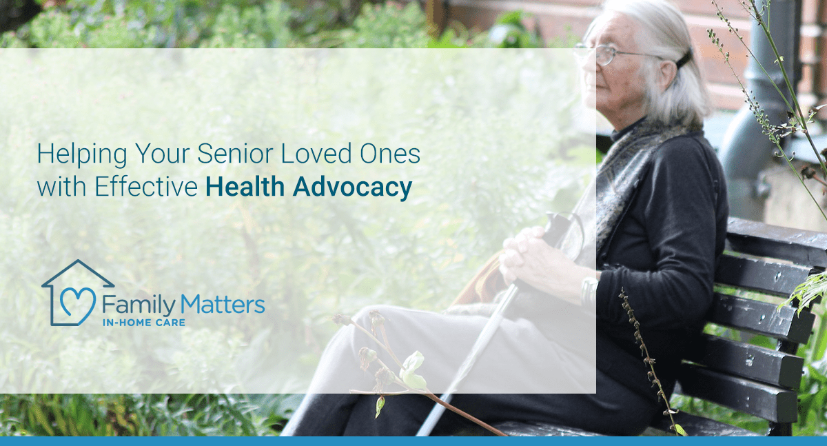 Helping Your Senior Loved Ones With Effective Health Advocacy