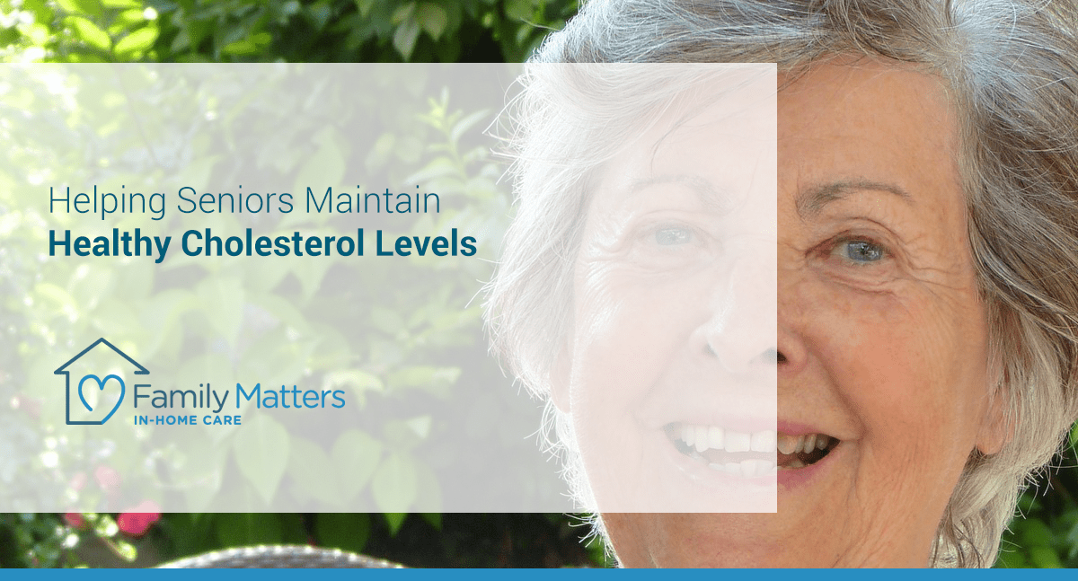 Helping Seniors Maintain Healthy Cholesterol Levels