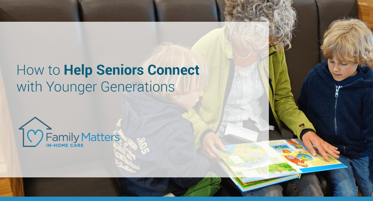 How To Help Seniors Connect With Younger Generations