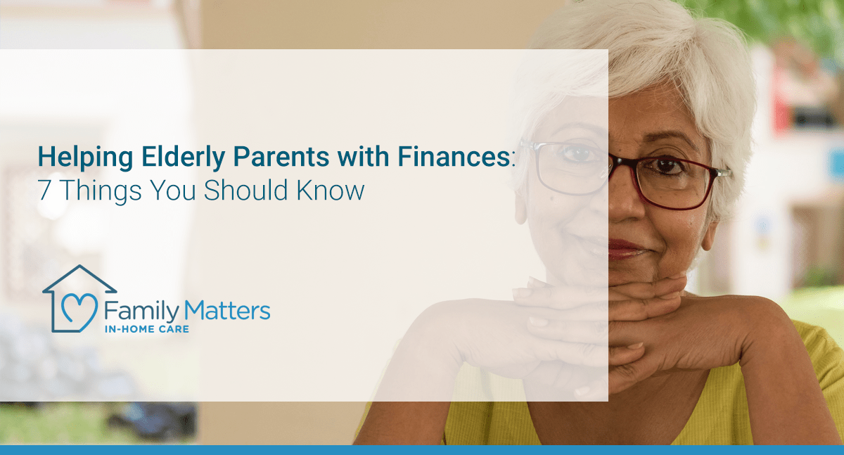 Helping Elderly Parents With Finances: 7 Things You Should Know