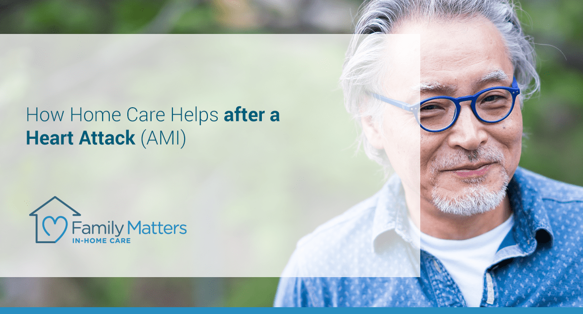 How Home Care Helps After A Heart Attack (AMI)