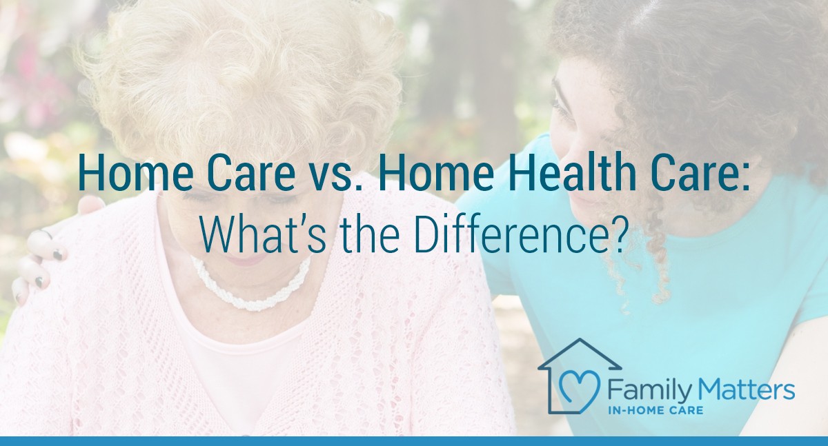 Home Care Vs. Home Health Care