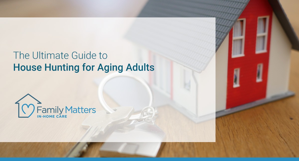 The Ultimate Guide To House Hunting For Aging Adults