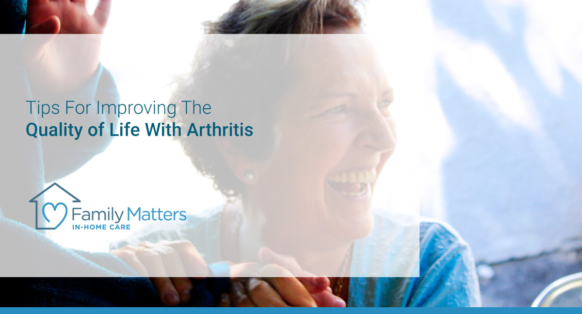 Tips For Improving The Quality Of Life With Arthritis