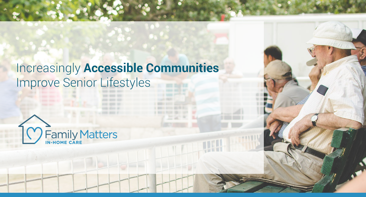 Increasingly Accessible Communities Improve Senior Lifestyles