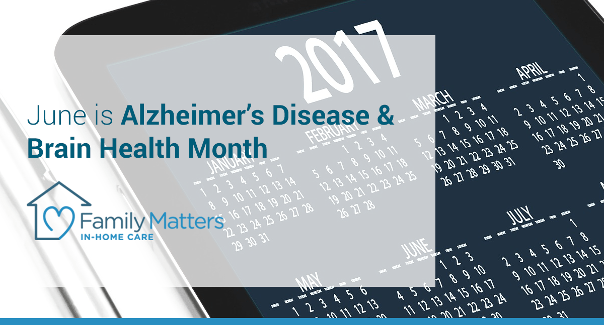 June Is Alzheimer’s Disease & Brain Health Month