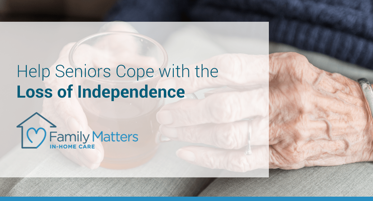 Help Seniors Cope With The Loss Of Independence