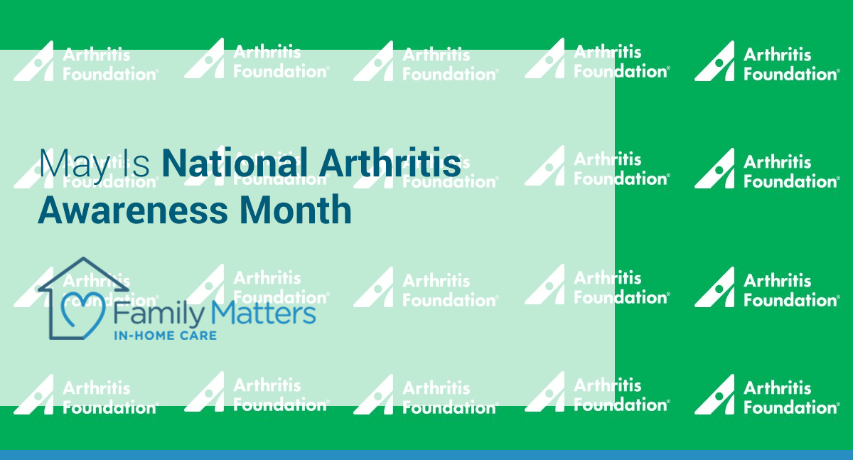 May Is National Arthritis Awareness Month