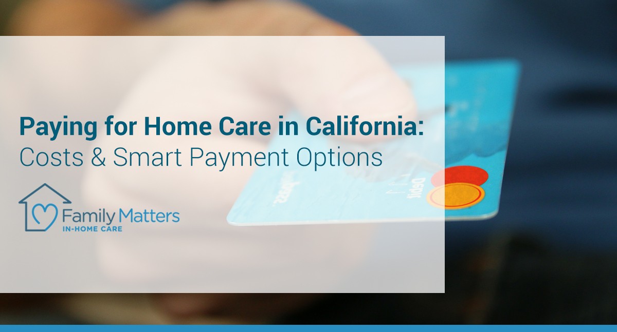 Paying For Home Care In California