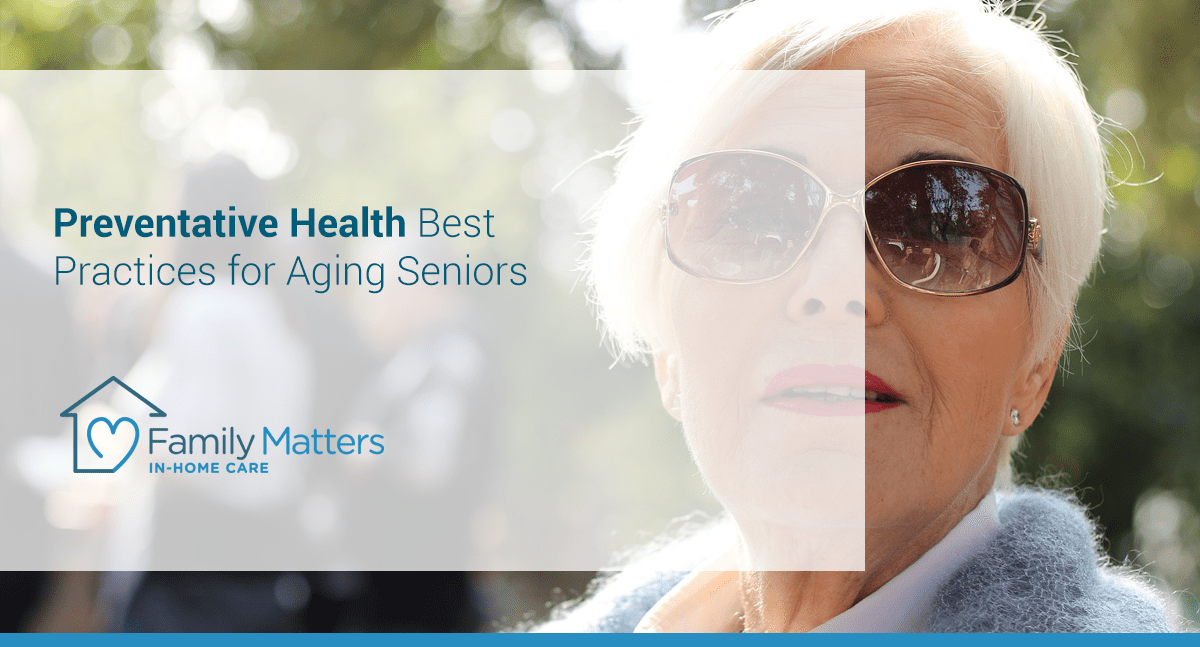 Preventative Health Best Practices For Aging Seniors