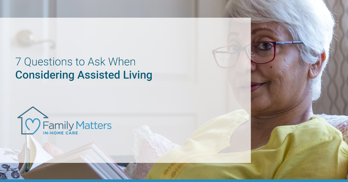 7 Questions To Ask When Considering Assisted Living