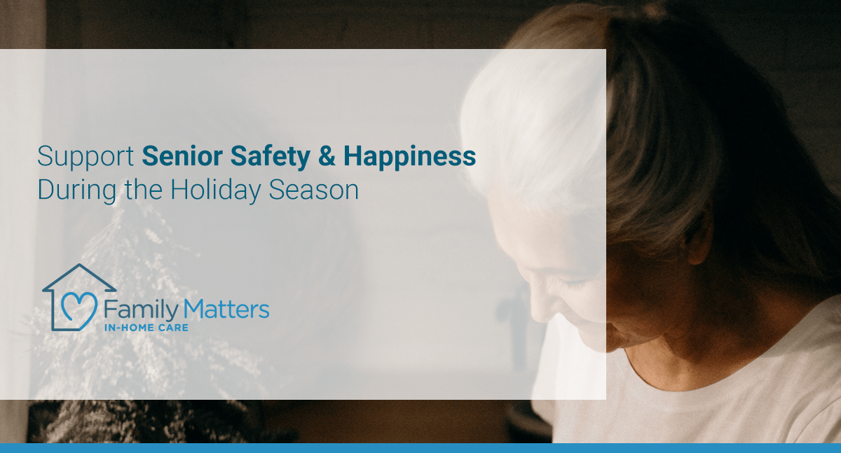 Support Senior Safety And Happiness During The Holiday Season