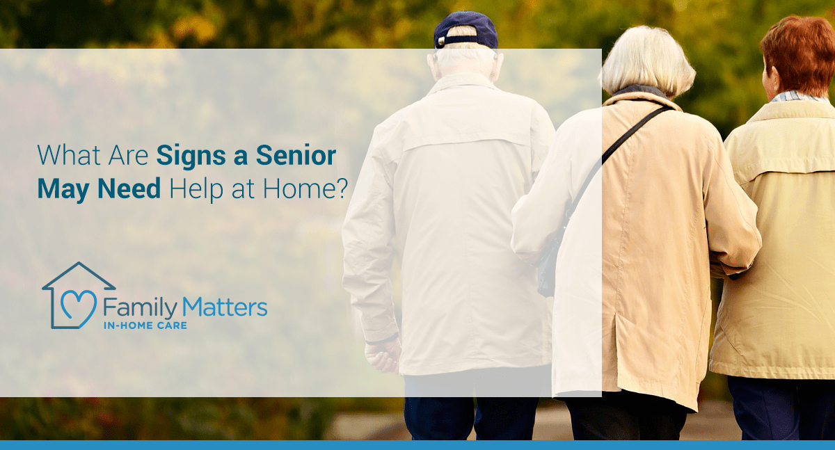 What Are Signs A Senior May Need Help At Home?