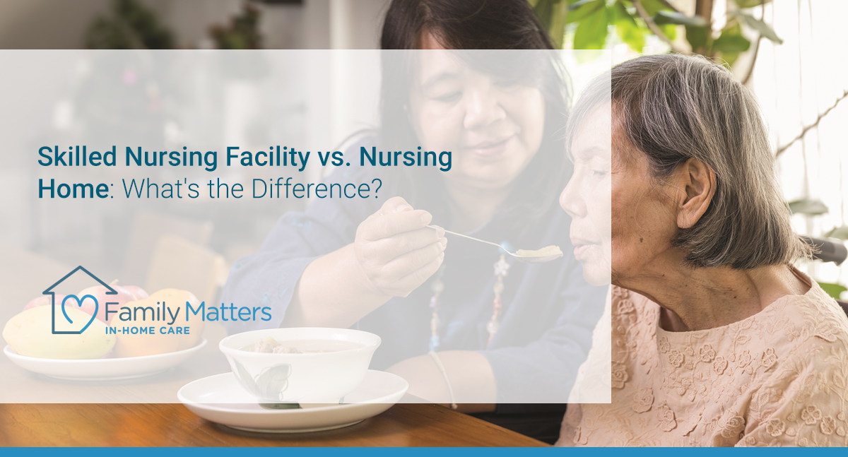 Skilled Nursing Facility Vs. Nursing Home: What’s The Difference?