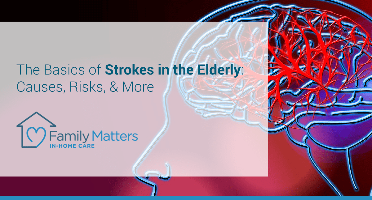 The Basics Of Strokes In The Elderly: Causes, Risks, & More