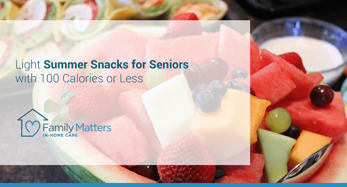 Light Summer Snacks For Seniors With 100 Calories Or Less