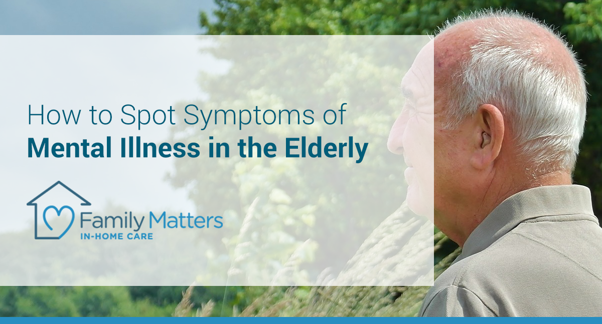 How To Spot Symptoms Of Mental Illness In The Elderly