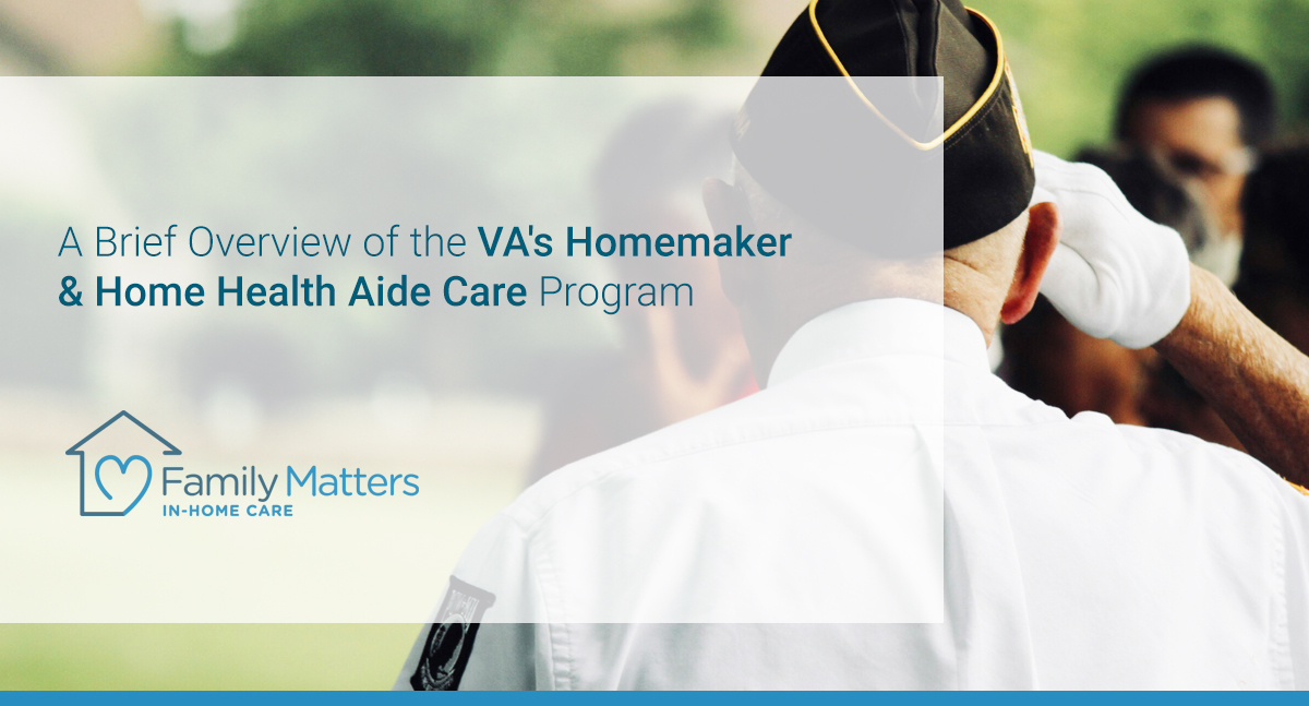 A Brief Overview Of The VA's Homemaker & Home Health Aide Care Program