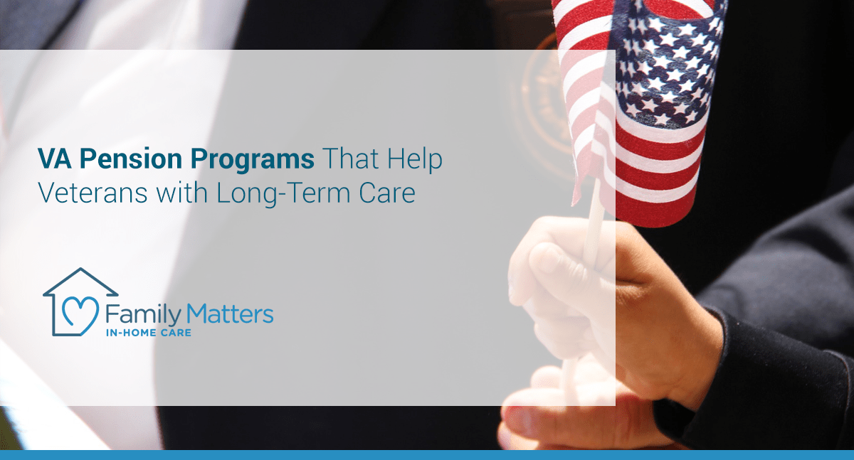 VA Pension Programs That Help Veterans With Long-Term Care