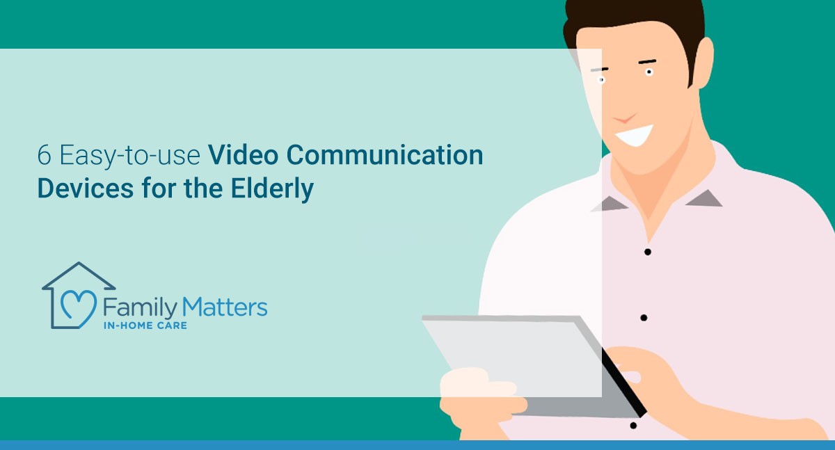 Best Video Calling Devices for the Elderly