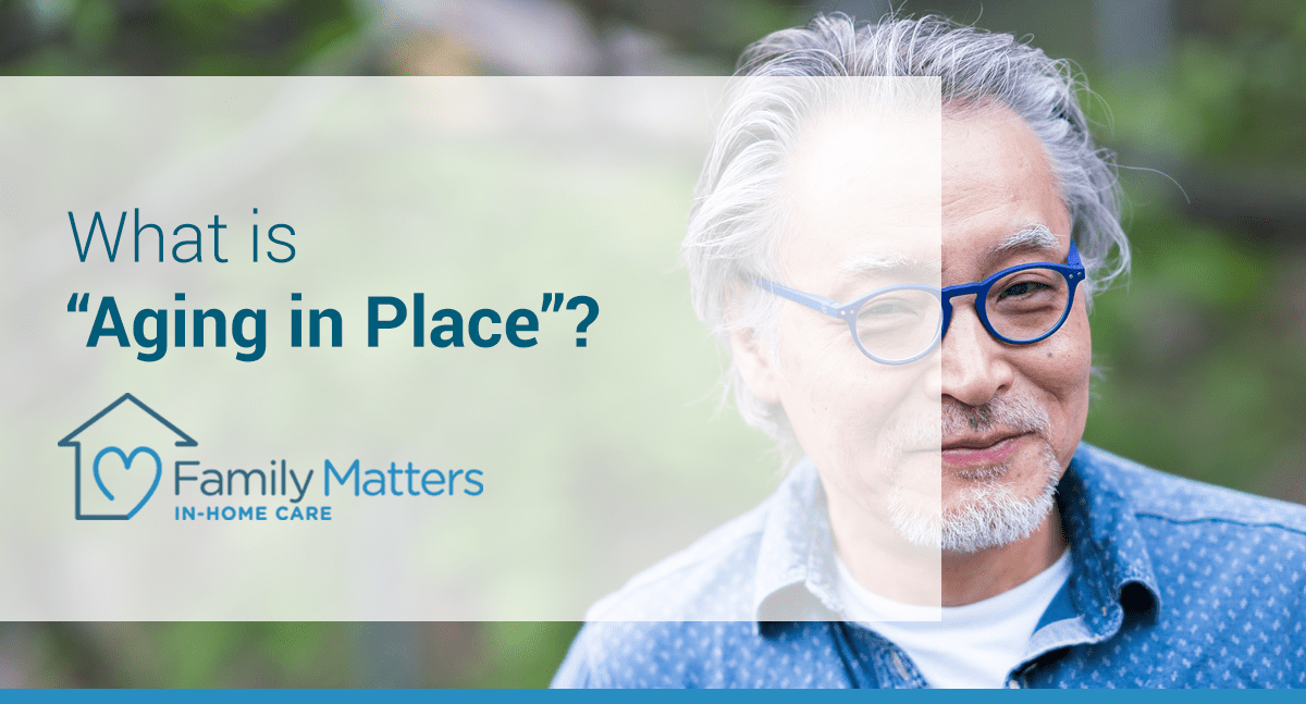 What Is “Aging In Place”?