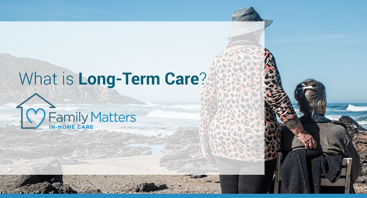 What Is Long-Term Care?