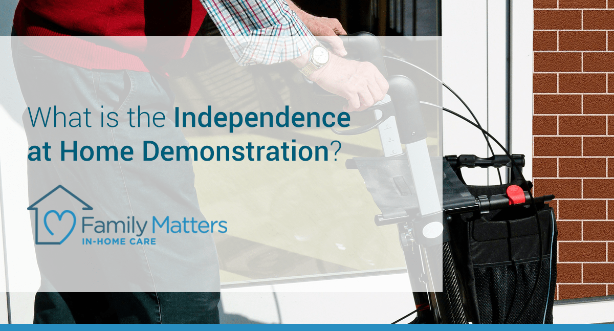 What Is The Independence At Home Demonstration?